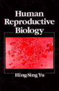 Human Reproductive Biology - Yu, Hing-Sing