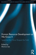 Human Resource Development as We Know It: Speeches That Have Shaped the Field
