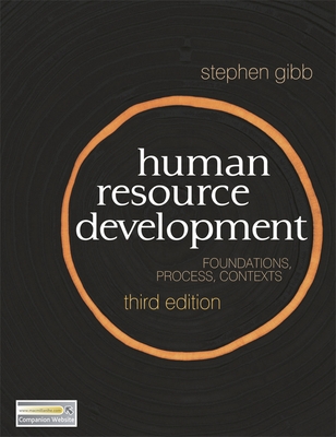 Human Resource Development: Foundations, Process, Context - Gibb, Stephen