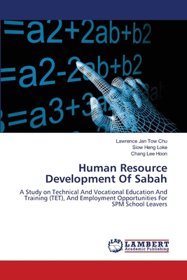 Human Resource Development Of Sabah - Chu, Lawrence Jan Tow, and Heng Loke, Siow, and Lee Hoon, Chang