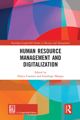 Human Resource Management and Digitalization - Cantoni, Franca (Editor), and Mangia, Gianluigi (Editor)