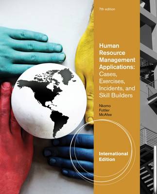 Human Resource Management Applications: Cases, Exercises, Incidents, and Skill Builders, International Edition - Nkomo, Stella, and Fottler, Myron D., and McAfee, R. Bruce