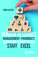 Human Resource Management in Pharmacy: Managing & Motivating Staff to Excel