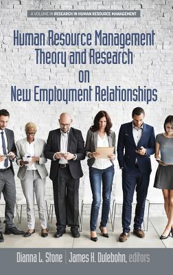 Human Resource Management Theory and Research on New Employment Relationships - Stone, Dianna L. (Editor), and Dulebohn, James H. (Editor)