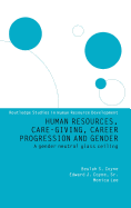 Human Resources, Care Giving, Career Progression and Gender: A Gender Neutral Glass Ceiling