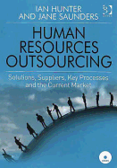 Human Resources Outsourcing: Solutions, Suppliers, Key Processes and the Current Market