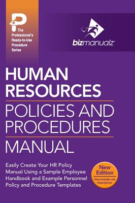 Human Resources Policies and Procedures Manual - Bizmanualz, Inc (Editor)