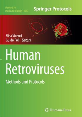 Human Retroviruses: Methods and Protocols - Vicenzi, Elisa (Editor), and Poli, Guido (Editor)