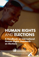 Human Rights and Elections: A Handbook on International Human Rights Standards on Elections