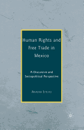 Human Rights and Free Trade in Mexico: A Discursive and Sociopolitical Perspective