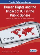 Human Rights and the Impact of Ict in the Public Sphere: Participation, Democracy, and Political Autonomy