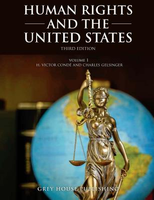 Human Rights and the United States, Third Edition: Print Purchase Includes Free Online Access - Grey House Publishing (Editor)