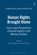 Human Rights Brought Home: Socio-Legal Studies of Human Rights in the National Context