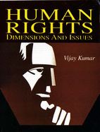 Human Rights: Dimensions & Issues - Kumar, Vijay