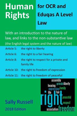 Human Rights for OCR and Eduqas A Level Law: With an introduction to the nature of law, and links to the non-substantive law (the English legal system and the nature of law) - Russell, Sally