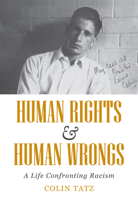 Human Rights & Human Wrongs: A Life Confronting Racism - Tatz, Colin