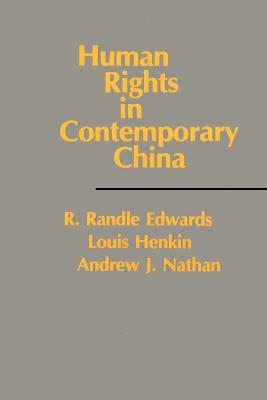 Human Rights in Contemporary China - Edwards, R Randle, and Henkin, Louis, and Nathan, Andrew J