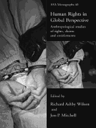 Human Rights in Global Perspective: Anthropological Studies of Rights, Claims and Entitlements