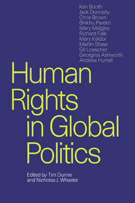 Human Rights in Global Politics - Dunne, Tim (Editor)