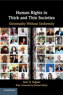 Human Rights in Thick and Thin Societies: Universality without Uniformity - Kaplan, Seth D.
