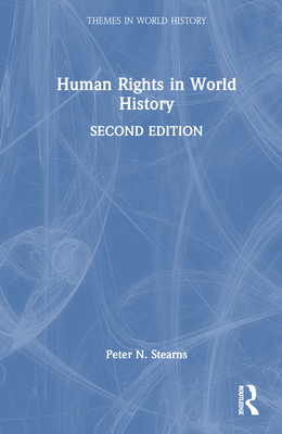 Human Rights in World History - Stearns, Peter N