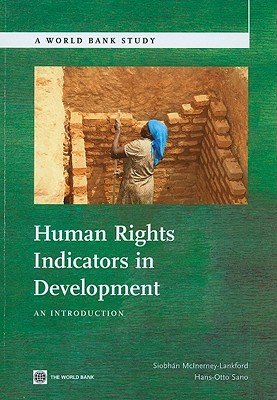 Human Rights Indicators in Development: An Introduction - McInerney-Lankford, Siobhan, and Sano, Hans-Otto