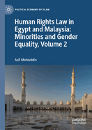 Human Rights Law in Egypt and Malaysia: Minorities and Gender Equality, Volume 2