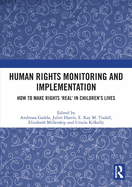 Human Rights Monitoring and Implementation: How To Make Rights 'Real' in Children's Lives