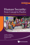 Human Security: From Concept To Practice - Case Studies From Northeast India And Orissa