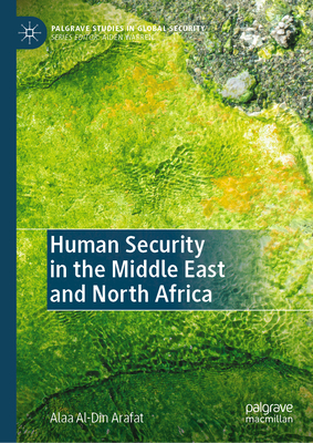 Human Security in the Middle East and North Africa - Arafat, Alaa Al-Din