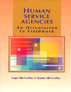 Human Service Agencies: An Orientation to Fieldwork