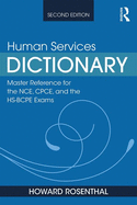 Human Services Dictionary: Master Reference for the NCE, CPCE, and the HS-BCPE Exams, 2nd ed
