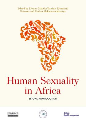 Human Sexuality in Africa: Beyond Reproduction - Maticka-Tyndale, Eleanor, and Tiemoko, Richmond, and Makinwa-Adebusoye, Paulina
