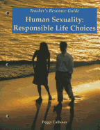 Human Sexuality: Responsible Life Choices, Teacher's Resource Guide