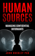 Human Sources: Managing Confidential Informants