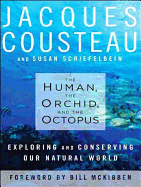 Human, the Orchid, and the Octopus: Exploring and Conserving Our Natural World: Exploring and Conserving Our Natural World