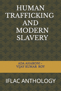 Human Trafficking and Modern Slavery: Iflac Anthology