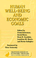 Human Well-Being and Economic Goals: Volume 3 - Ackerman, Frank (Editor), and Arrow, Kenneth (Foreword by), and Kiron, David (Editor)