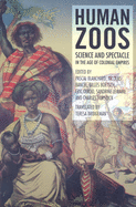 Human Zoos: Science and Spectacle in the Age of Empire