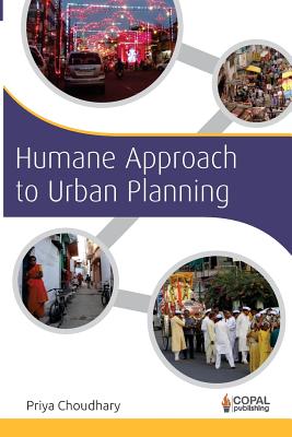 Humane Approach to Urban Planning - Choudhary, Priya