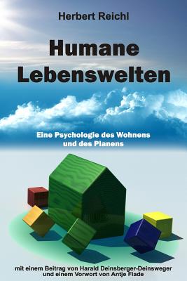 Humane Lebenswelten: Eine Psychologie Des Wohnens Und Des Planens - Reichl, Herbert