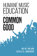 Humane Music Education for the Common Good