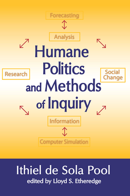 Humane Politics and Methods of Inquiry - De Sola Pool, Ithiel (Editor)