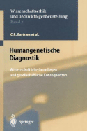 Humangenetische Diagnostik: Wissenschaftliche Grundlagen Und Gesellschaftliche Konsequenzen