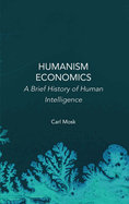 Humanism Economics: A Brief History of Human Intelligence