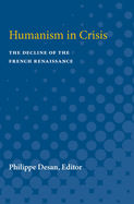 Humanism in Crisis: The Decline of the French Renaissance