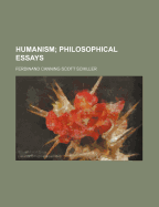 Humanism; Philosophical Essays