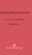 Humanists and Jurists: Six Studies in the Renaissance