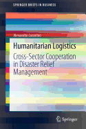 Humanitarian Logistics: Cross-Sector Cooperation in Disaster Relief Management