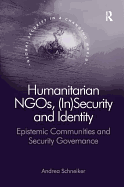 Humanitarian Ngos, (in)Security and Identity: Epistemic Communities and Security Governance